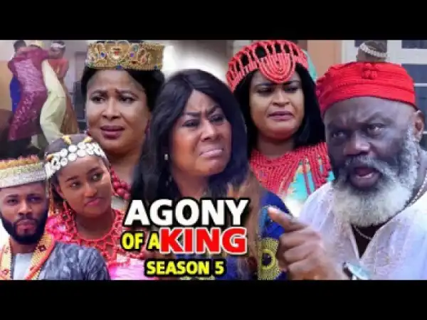 Agony Of A King Season 5 - 2019